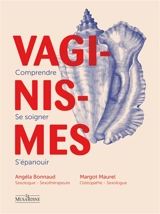 Vaginismes : comprendre, se soigner, s'épanouir - Angéla Bonnaud