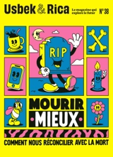 Usbek & Rica, n° 38. Mourir mieux : comment nous réconcilier avec la mort