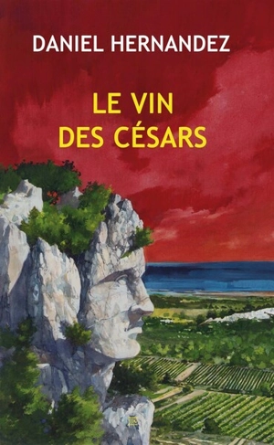 Le vin des césars - Daniel Hernandez