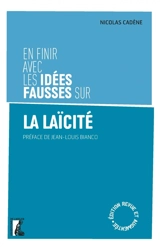 En finir avec les idées fausses sur la laïcité - Nicolas Cadène