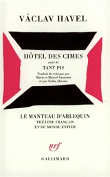Hôtel des cimes. Tant pis - Vaclav Havel