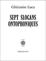 Sept slogans ontophoniques - Ghérasim Luca
