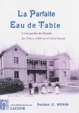 La parfaite eau de table : l'eau perdue du Paradis - Thierry Lefebvre