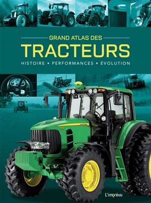 Grand atlas des tracteurs : histoire, performances, évolution - Michael Dörflinger
