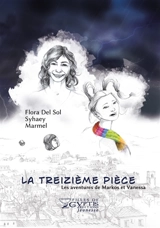 Les aventures de Markos et Vanessa. Vol. 1. La treizième pièce : roman jeunesse - Flora Del Sol