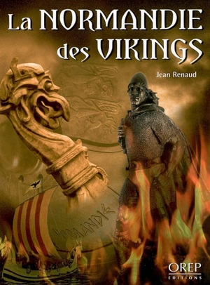 La Normandie des Vikings - Jean Renaud