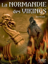 La Normandie des Vikings - Jean Renaud