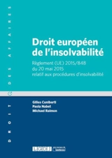 Droit européen de l'insolvabilité : règlement (UE) 2015-848 du 20 mai 2015 relatif aux procédures d'insolvabilité - Gilles Cuniberti