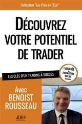 Découvrez votre potentiel de trader : les clés d'un trading à succès - Benoist Rousseau