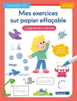 J'apprends à écrire, 1re primaire, CP, 6-7 ans : s'exercer, effacer et recommencer ! - Zuidnederlandse uitgeverij