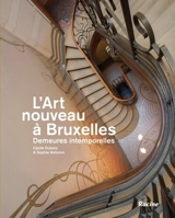 L'Art nouveau à Bruxelles : demeures intemporelles - Cécile Dubois