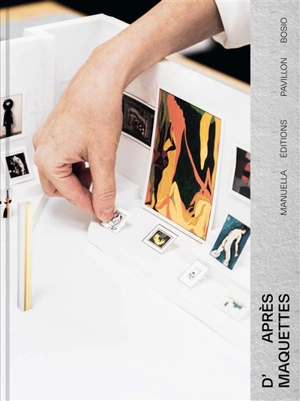 D'après maquettes : exposition de maquettes et maquettes d'exposition