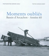 Moments oubliés : Bassin d'Arcachon, années 60 - Gérard Cazau