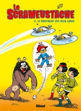 Le Scrameustache. Vol. 03. Le continent des deux lunes - Gos