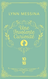 Une enquête de Beatrice Hyde-Clare. Vol. 1. Une insolente curiosité - Lynn Messina