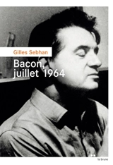 Bacon, juillet 1964 - Gilles Sebhan