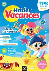 Hatier vacances, TPS vers la PS, 2-3 ans : toutes les matières : conforme aux programmes - Evelyne Bodilis