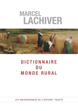 Dictionnaire du monde rural - Marcel Lachiver