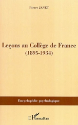 Leçons au Collège de France : 1895-1934 - Pierre Janet