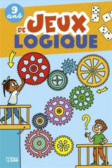 Jeux de logique : 9 ans - Virginie Loubier