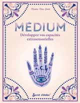 Médium, développez vos capacités extrasensorielles - Marine Nina Denis