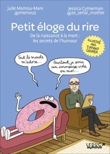 Petit éloge du rire : de la naissance à la mort : les secrets de l'humour - Julie Mamou-Mani
