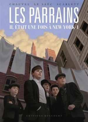 Les parrains : il était une fois à New York. Vol. 1 - David Chauvel