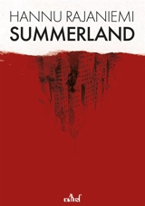 Summerland - Hannu Rajaniemi
