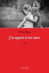 J'ai appris à me taire - Sylvie Roge