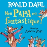 Mon papa est fantastique ! - Roald Dahl