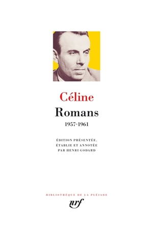 Romans. 1957-1961 - Louis-Ferdinand Céline