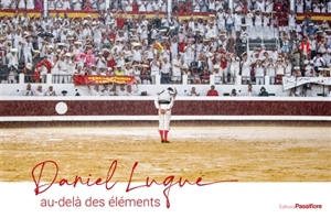 Daniel Luque, au-delà des éléments - Benjamin Ferret