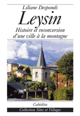 Leysin : histoire et reconversion d'une ville à la montagne - Liliane Desponds