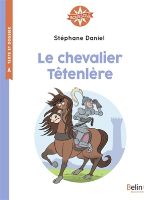 Le chevalier Têtenlère - Stéphane Daniel