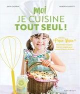 Moi je cuisine tout seul ! : spécial pique-nique : recettes faciles tout en images pour cuisiner à partir de 3 ans - Katia Casprini