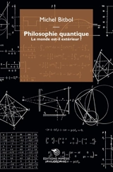 Philosophie quantique : le monde est-il extérieur ? - Michel Bitbol