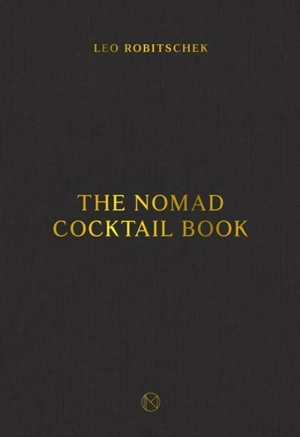 The NoMad Cocktail Book - Robitschek, Leo