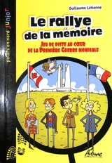 Le rallye de la mémoire : jeu de piste au coeur de la Première Guerre mondiale - Guillaume Létienne