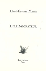 Dire migrateur - Lionel-Edouard Martin