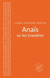 Anaïs ou Les gravières - Lionel-Edouard Martin