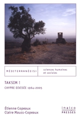 Taksim ! : Chypre divisée 1964-2005 - Etienne Copeaux