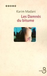 Les damnés du bitume - Karim Madani