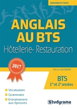 L'anglais au BTS hôtellerie-restauration : BTS 1re et 2e années : vocabulaire, grammaire, entraînement aux exercices et à l'épreuve finale 2017 - Pierre Couturier