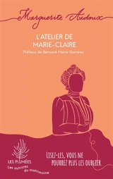 L'atelier de Marie-Claire - Marguerite Audoux