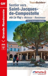 Sentier vers Saint-Jacques-de-Compostelle. Via Le Puy : Moissac-Roncevaux, GR 65 : plus de 15 jours de randonnée