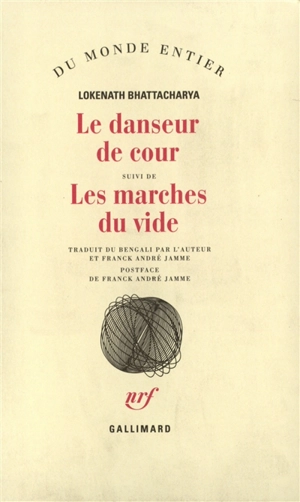 Le danseur de cour. Les marches du vide - Lokenath Bhattacharya