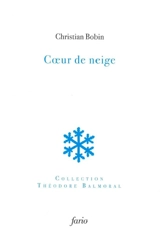 Coeur de neige - Christian Bobin