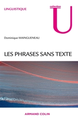 Les phrases sans texte - Dominique Maingueneau