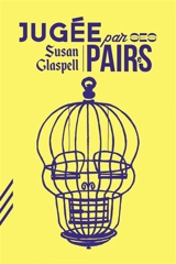 Jugée par ses pairs - Susan Glaspell