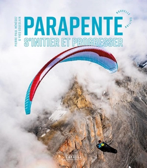 Parapente : s'initier et progresser - Pierre-Paul Ménégoz